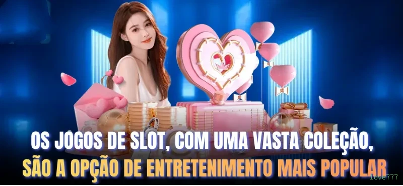 Plataforma love777 - cassino e apostas
